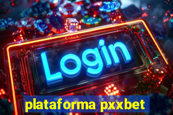 plataforma pxxbet